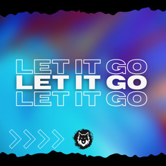 Let It Go (Free Download)