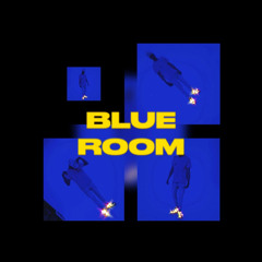 BLUE ROOM ( Poud of Myself Remix )