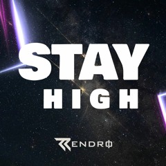 STAY HIGH
