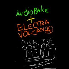 F*ck The Government Electra with Audiobake, BLAST THIS)