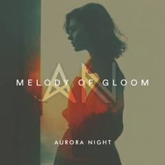 Aurora Night - Melody of Gloom