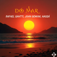 Rafael Santti, John Gemiini, Nassá - Do Mar (Original Mix)