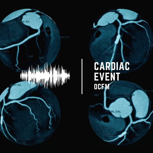 Stream Cardiac Event by OCFM | Listen online for free on SoundCloud