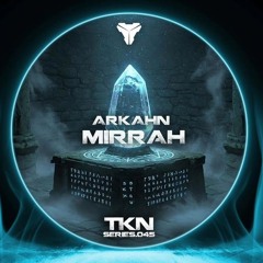 ARKÄHN - MIRRAH [TKN.SERIES.045]