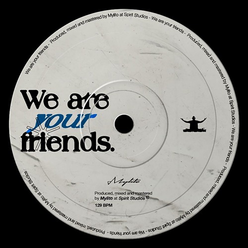 Mylito - We Are Your Friends (edit) *Free Download*