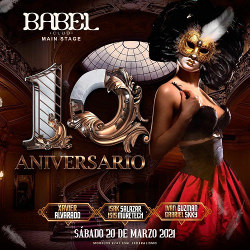 Stream Babel Club 10th Anniversary Special Podcast By Xavier Alvarado By Dj Xavier Alvarado Listen Online For Free On Soundcloud