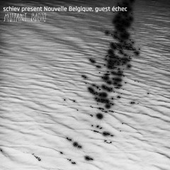 schiev present Nouvelle Belgique, guest échec [06.03.2024]