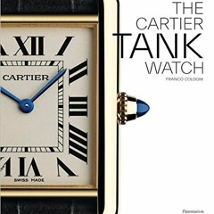 Read ❤️ PDF The Cartier Tank Watch by  Franco Cologni