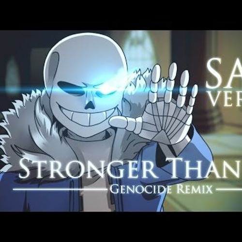Stream Undertalestronger Than You Genocide Remix Sans Version By
