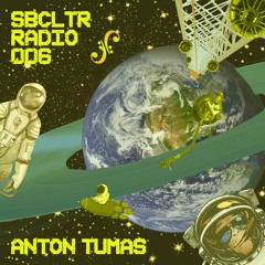 SBCLTR RADIO 006 Feat. Anton Tumas