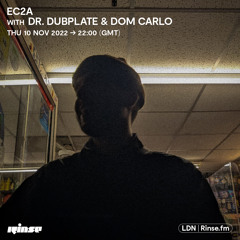 EC2A with Dr Dubplate & Dom Carlo - 10 November 2022