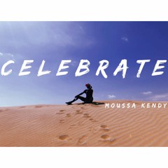 Moussa Kendy - Celebrate