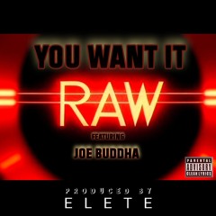 You Want It Raw (feat. Joe Buddha) - Produced By ELETE [Clean Vocal Edit]