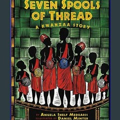 Read$$ 📖 Seven Spools of Thread: A Kwanzaa Story (Albert Whitman Prairie Paperback)     Paperback