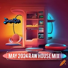 May 2024 Raw House Mix