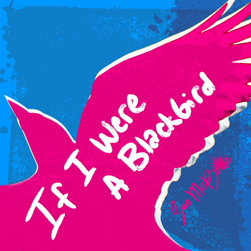 If I Were I Blackbird