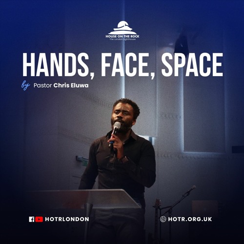 Hands, Space, Face - Pastor Chris Eluwa - Sunday 18 Apr 2021