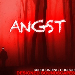 ANGST | Surrounding Horror - Designed Soundscapes
