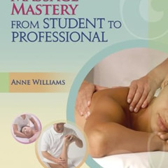 [READ] EBOOK 🧡 Massage Mastery: From Student to Professional (LWW Massage Therapy an