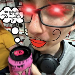 where the fuck did my redbull go feat: chickenchickenwhatwhat67