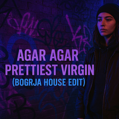 Agar Agar - Prettiest Virgin (Bogrja House Edit)