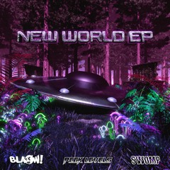 BLAOW! x Swomp x Peek Levels - New World EP