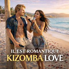 IL EST ROMANTIQUE (Feat. Kyle Alexander and Lydia Boom) (French Kizomba sexy Love)