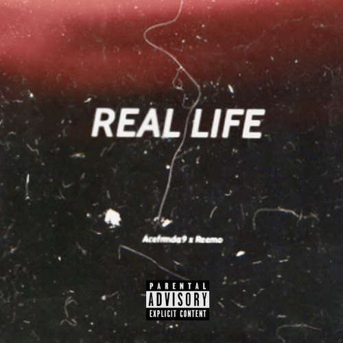 Acefrmda9 X Reemo - Real Life