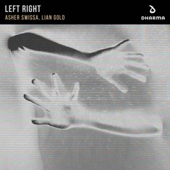 ASHER SWISSA & Lian Gold - LEFT RIGHT (Dharma -Spinnin' Records)