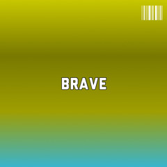 Brave [Prod. By GEAR]