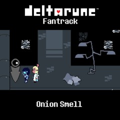 DELTARUNE Fantrack - Onion Smell