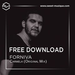 FREE DL : Forniva - Carmela (Original Mix)[Sweet Musique]