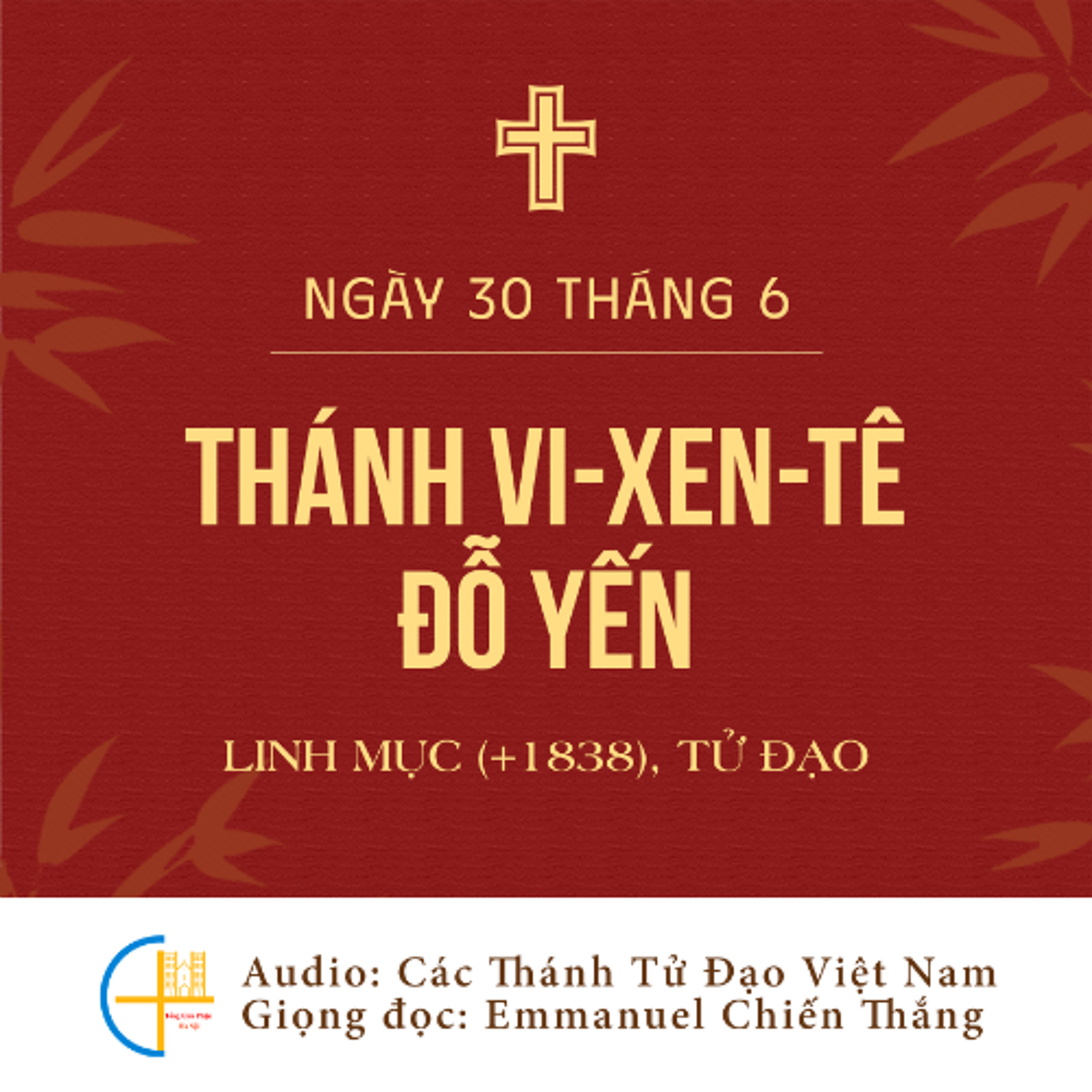 Ngày 30-6: Thánh Vi-xen-tê Đỗ Yến, Linh mục (+1838), Tử đạo episode artwork