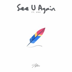 Altero - See U Again (feat. Koa)