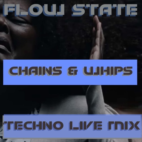 CHAINS & WHIPS - HOME ALONE  FLOW STATE TECHNO LIVE MIX SEPT 25