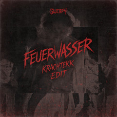 Tekkschuster - Feuerwasser (sweapy's Krachtekk Edit)
