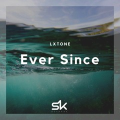 LXTONE - Ever Since