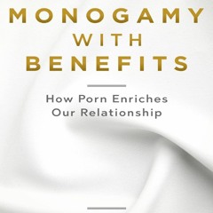 PDF Monogamy with Benefits: How Porn Enriches Our Relationship full