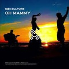 Midi Culture - Oh Mammy