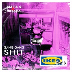 Gang Gang Shiit - Hussein x Blitz G (RAW)