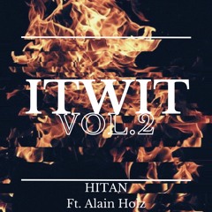 ITWIT VOL.2 ft. Alain Holz