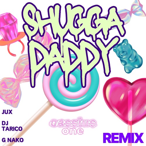 Shugga Daddy (CASSiUS ONE REMIX)