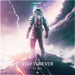 Stay Forever (ft. Ola)