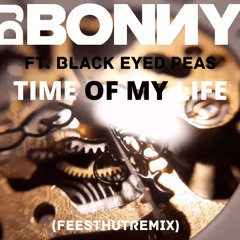 Dj Bonny & Black Eyed Peas - Time Of My Life (Feesthut Remix)-