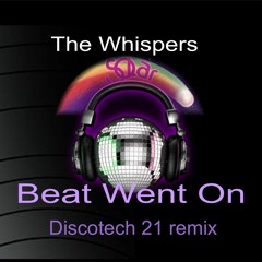 The Whispers - And The Beat Goes On(Discotech 21 remix)