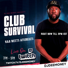 Club Survival R&B Meets Afrobeats Vibes Live Mix W/DJ Dee Money