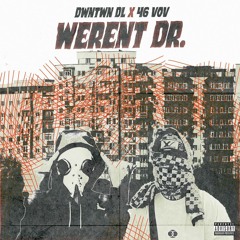Dwntwn DL X 46 VoV  - Werent Dr.