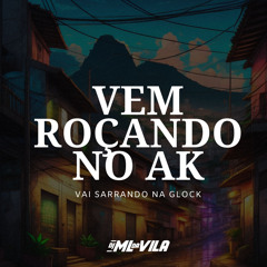 Vai Sarrando na Glock, Vem Roçando no Ak