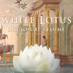 White Lotus Renaissance (Flume Bootleg)