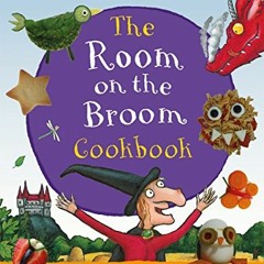 [ACCESS] [KINDLE PDF EBOOK EPUB] Room On The Broom Cookbook by  Julia Donaldson 🎯